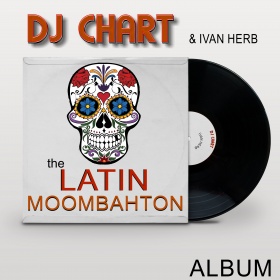 DJ-CHART & IVAN HERB - THE LATIN MOOMBAHTON